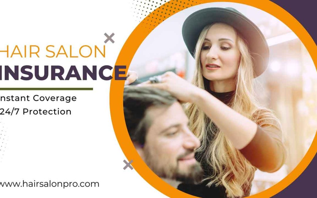 Hair Salon Insurance: Instant Coverage | 24/7 Protection