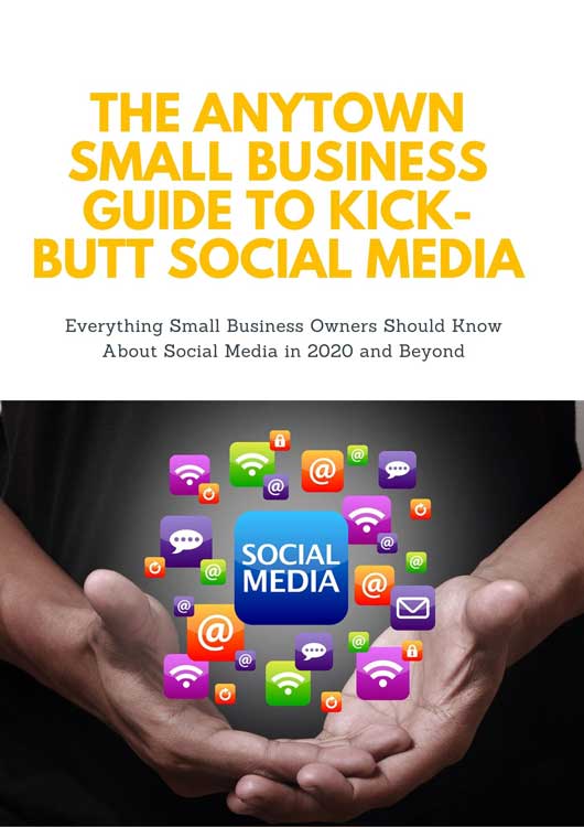 Copy-of-THE-ANYTOWN-SMALL-BUSINESS-GUIDE-TO-KICK-BUTT-SOCIAL-MEDIA