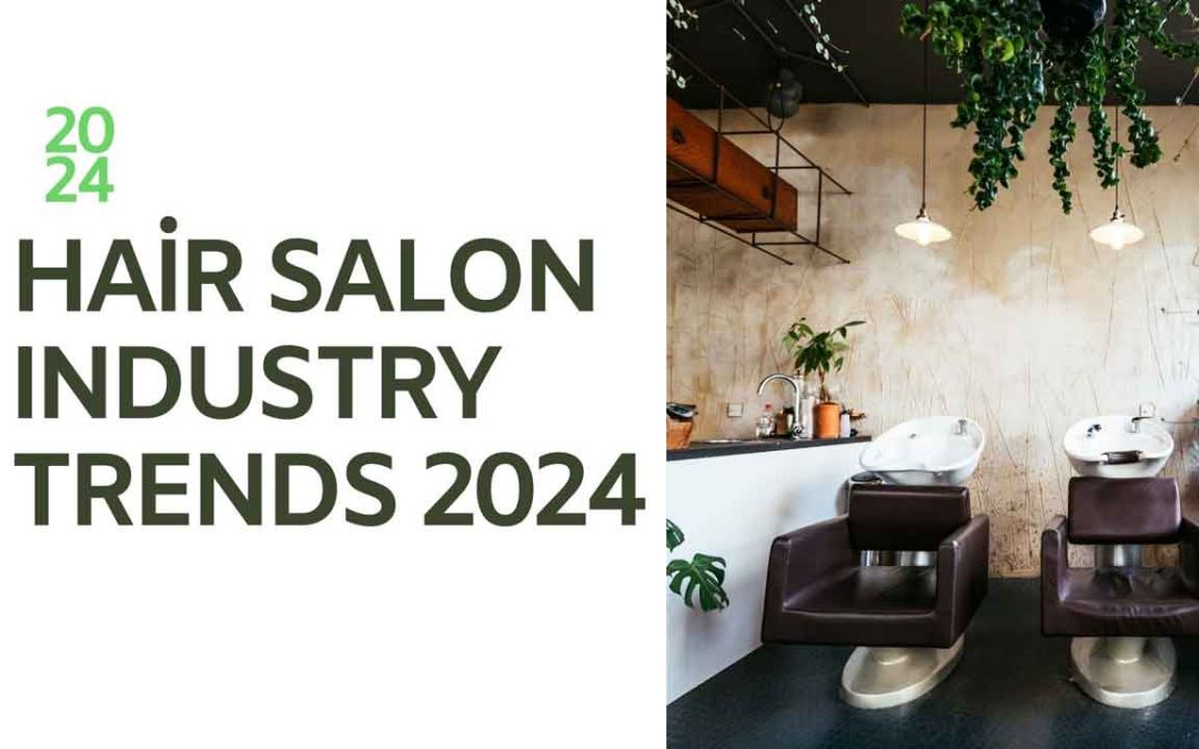 10 Top Hair Salon Industry Trends 2024 | Hair Salon Pro